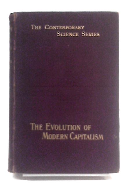 The Evolution of Modern Capitalism: a Study of Machine Production von John A Hobson