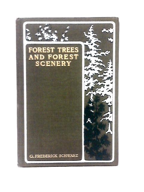 Forest Trees and Forest Scenery By George Frederick Schwarz