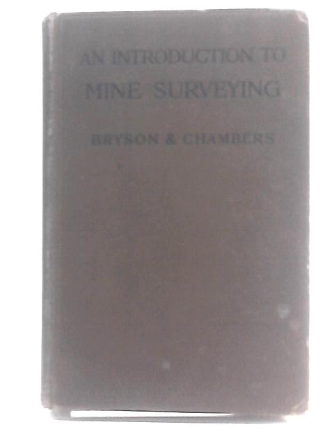 An Introduction to Mine Surveying for Surveyors and Students of Coal Mining By T. Bryson