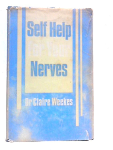 Self Help For Your Nerves By Claire Weekes
