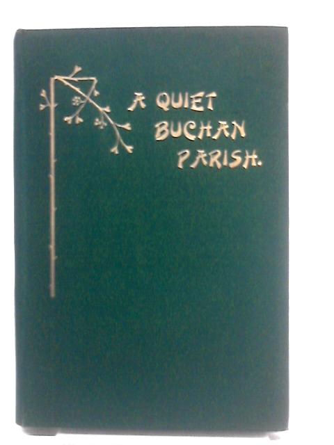 Sketch of a Quiet Buchan Parish By Rev. Thomas M'William