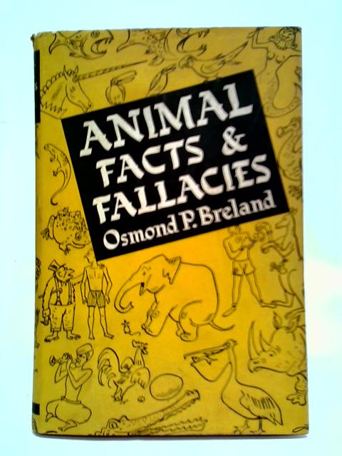 Animal Facts and Fallacies By Osmond P. Breland