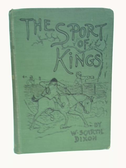 The Sport Of Kings By William Scarth Dixon