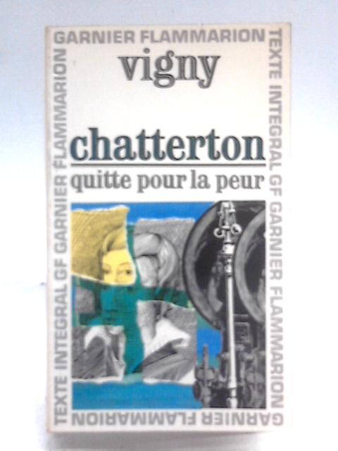 Chatterton Quitte Pour La Peur By Alfred De Vigny