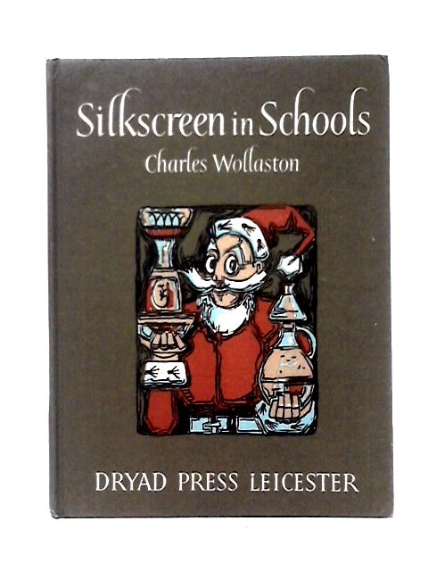 Silkscreen in Schools By Charles Wollaston