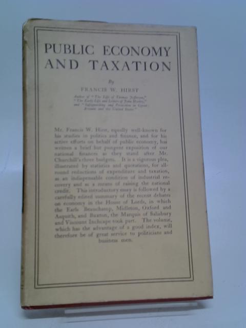 Public Economy and Taxation By Francis W. Hirst