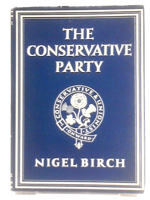 The Conservative Party (Britain in Pictures) von Nigel Birch