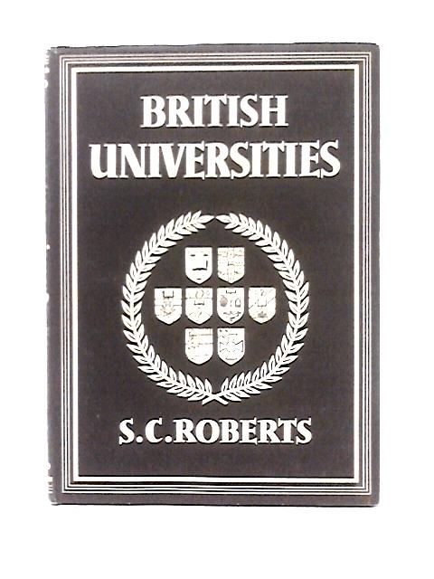 British Universities (Britain in Pictures, The British People in Pictures) By S. C. Roberts