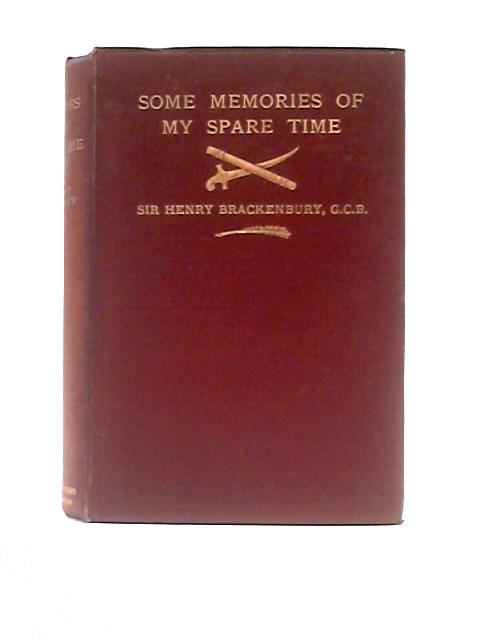 Some Memories of my Spare Time von Henry Brackenbury