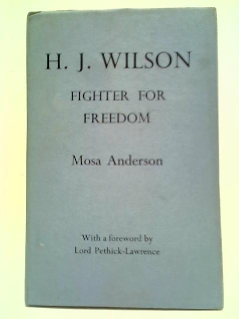 Henry Joseph Wilson: Fighter For Freedom, 1833-1914 von Mosa Anderson