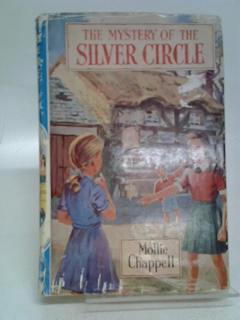 The Mystery of the Silver Circle By Chappell, Mollie