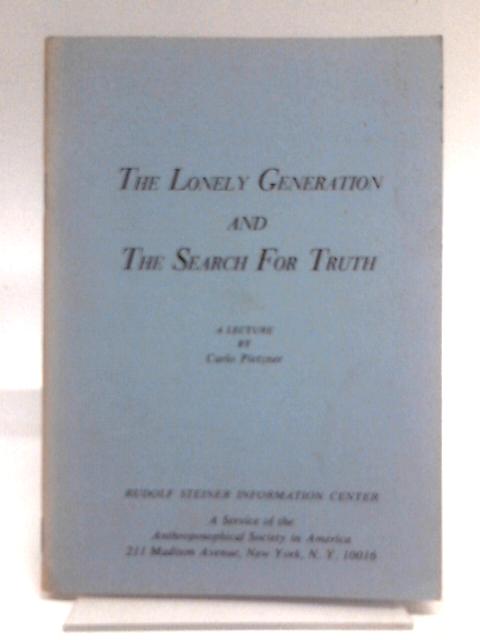 The Lonely Generation And The Search For Truth By Carlo Pietzner