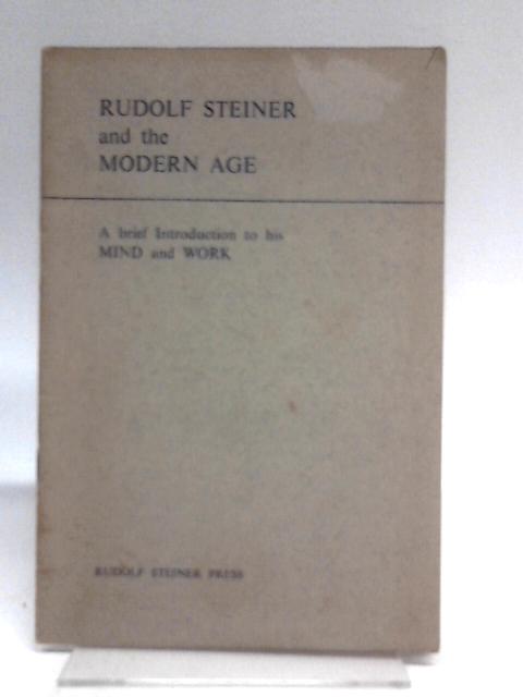 Rudolf Steiner and the Modern Age von Unstated