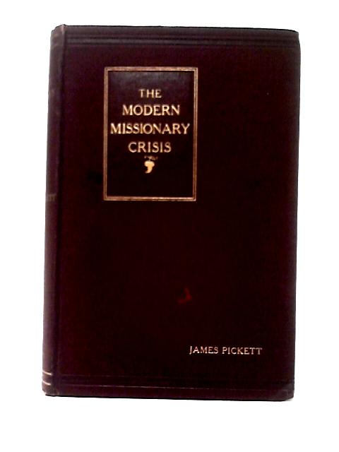The Modern Missionary Crisis By James Pickett