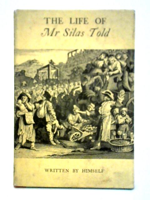 The Life of Mr Silas Told von Silas Told