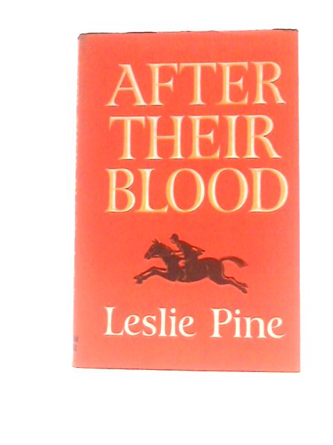 After Their Blood - A Survey Of Blood Sports In Britain By Leslie G. Pine