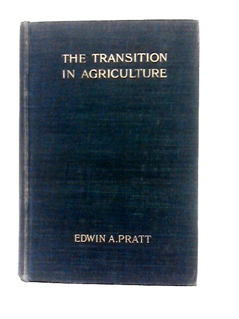 The Transition In Agriculture von Pratt, Edwin A