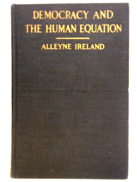Democracy And The Human Equation von Alleyne Ireland