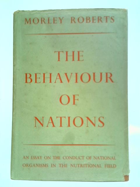 The Behaviour Of Nations By Morley Roberts