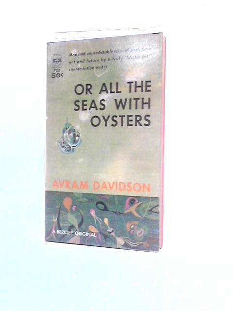 Or All the Seas With Oysters von Avram Davidson