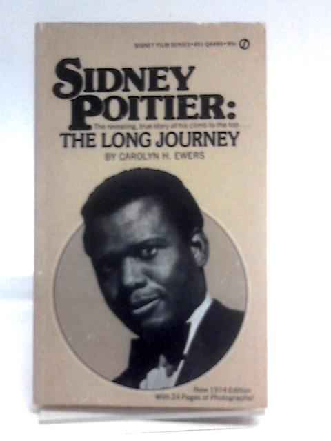 Sidney Poitier: The Long Journey By Carolyn H Ewers