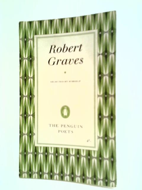 Robert Graves: Poems Selected By Himself By Robert Graves