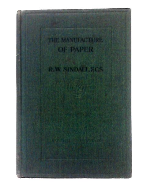 The Manufacture of Paper By R. W. Sindall