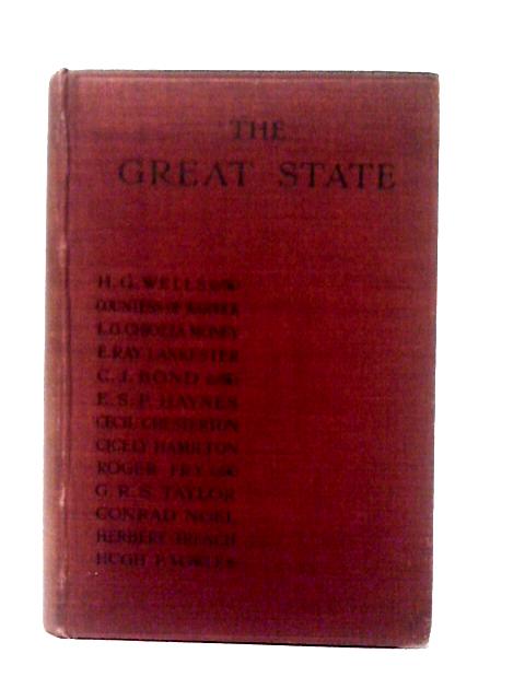 The Great State: Essays In Construction von H. G. Wells