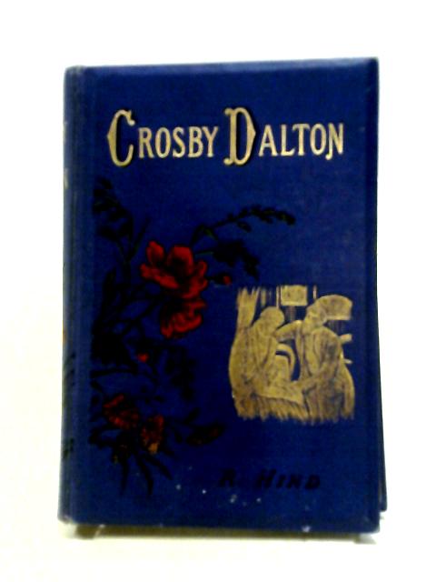 Crosby Dalton: Local Preacher and Village Demagogue By Rev R Hind