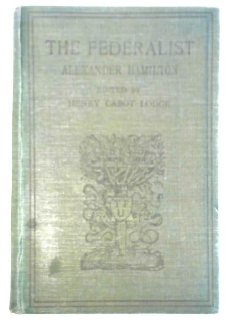 The Federalist By Alexander Hamilton