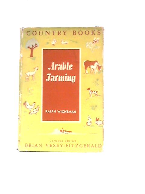 Arable Farming (County Books Series; No.5) By Ralph Wightman