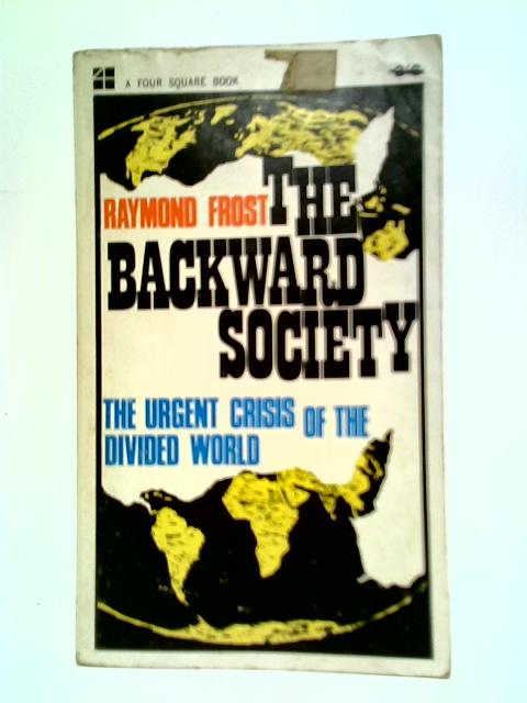 The Backward Society von Raymond Frost