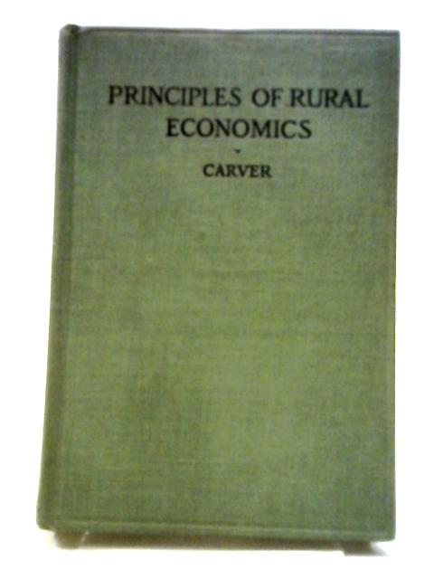Principles Of Rural Economics. By Thomas Nixon Carver