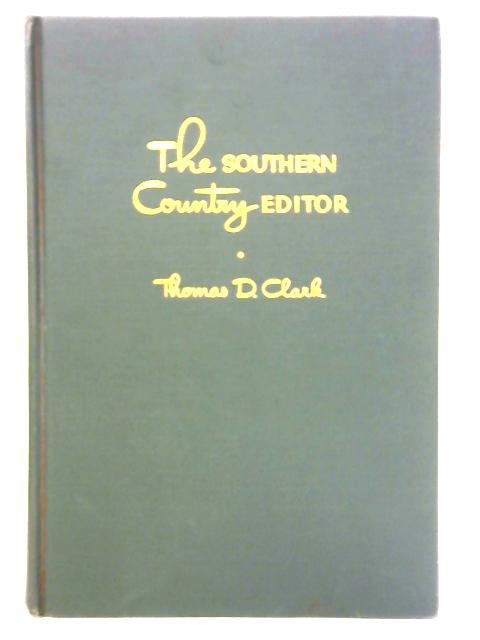 The Southern Country Editor von Thomas Dionysius Clark