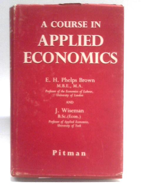 A Course In Applied Economics By E.H.P Brown