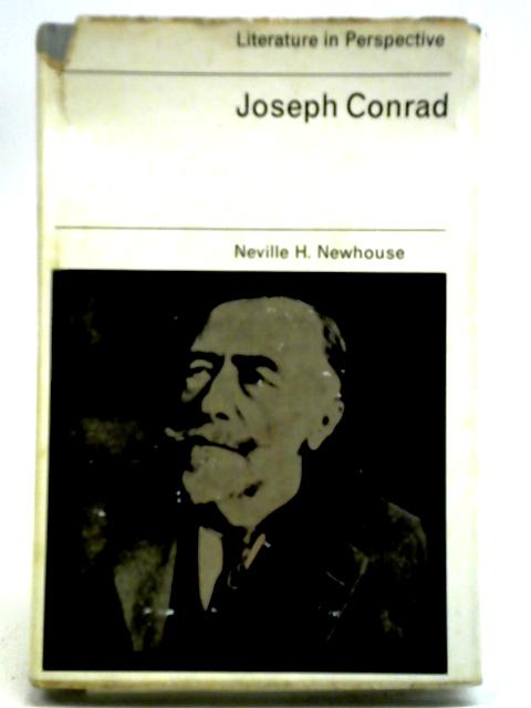 Joseph Conrad: Literature In Perspective By Neville H. Newhouse