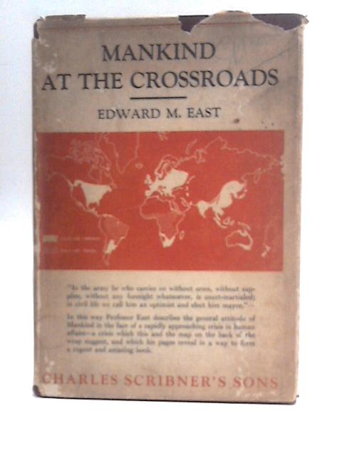 Mankind at the Crossroads von Edward M. East