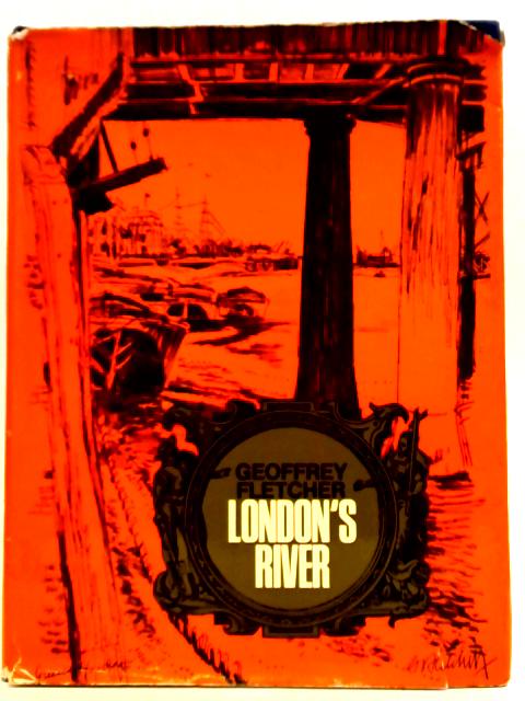 London's River von Geoffrey S. Fletcher