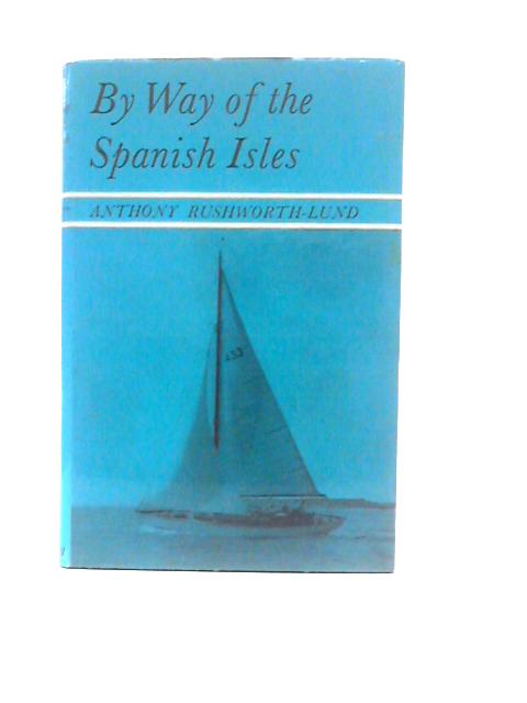 By Way of the Spanish Isles von Anthony Rushworth-Lund