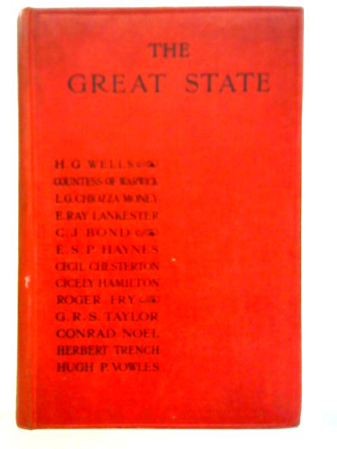 The Great State: Essays In Construction By H. G. Wells