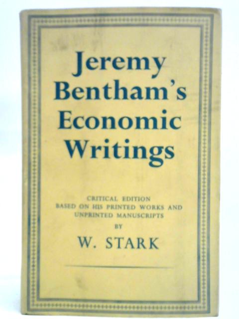 Jeremy Bentham's Economic Writings Vol. II By W. Stark