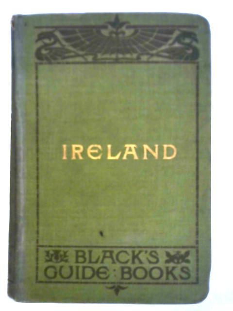 Black's Guide To Ireland; Illustrated With Maps And Plans von E. D. Jordan ()