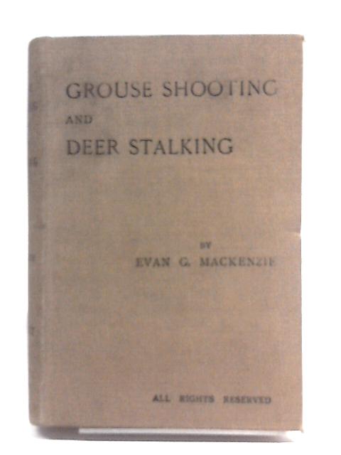 Grouse Shooting And Deer Stalking By Evan G Mackenzie