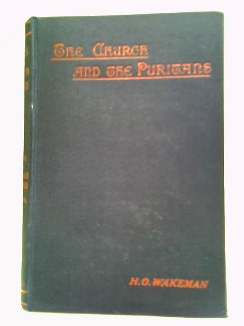The Church And The Puritans, 1570-1660 By Henry Offley Wakeman