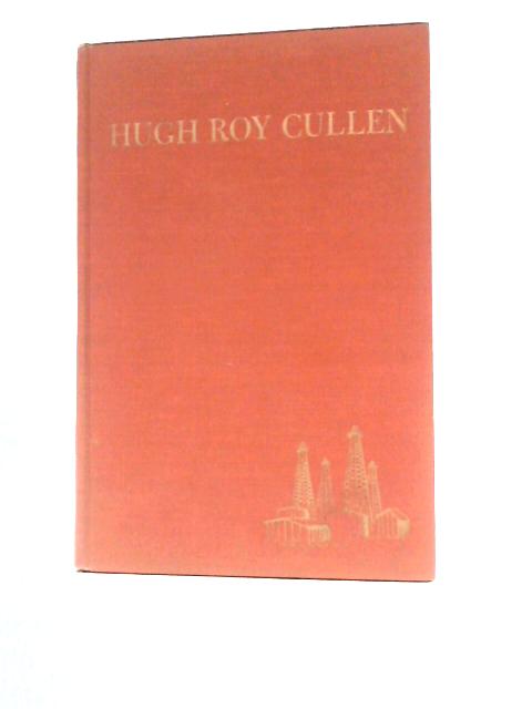 Hugh Roy Cullen: a Story of American Opportunity von Ed Kilman Theon Wright Nick Eggenhoffer (Illus.)