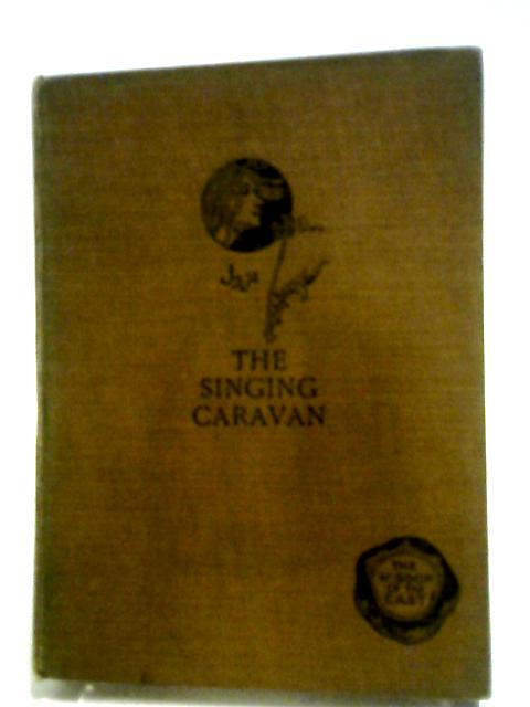 The Singing Caravan: Some Echoes Of Arabian Poetry (Wisdom Of The East) By Henry Baerlein