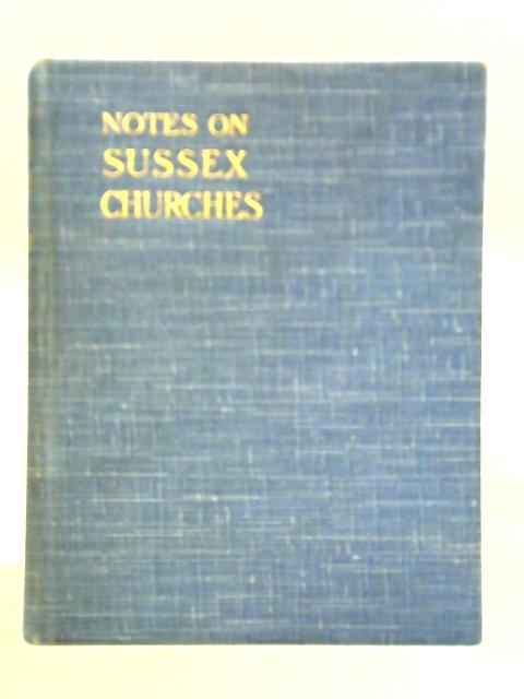 Notes on Sussex Churches By Frederick Harrison