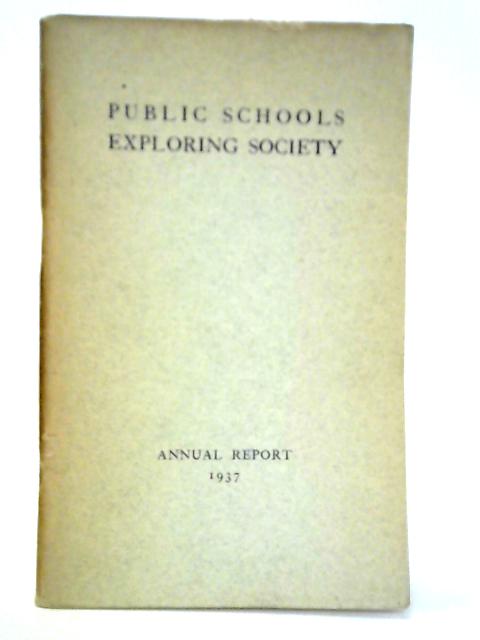 Public Schools Exploring Society Annual Report 1937 By Unstated