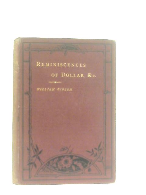 Reminiscences of Dollar, Tillicoultry, and Other Districts Adjoining the Ochils von William Gibson