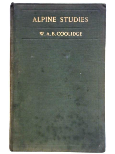 Alpine Studies von W. A. B. Coolidge